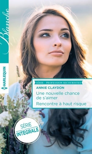 Livrenpoche : Une nouvelle chance de s'aimer - Rencontre à haut risque - Annie Claydon - Livre
