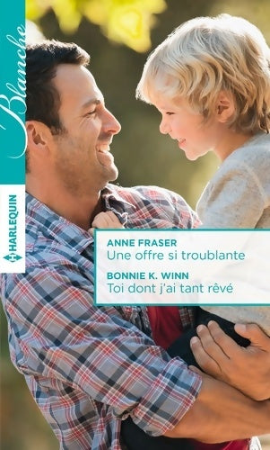 Livrenpoche : Une offre si troublante - Toi dont j'ai tant rêvé - Anne Fraser - Livre
