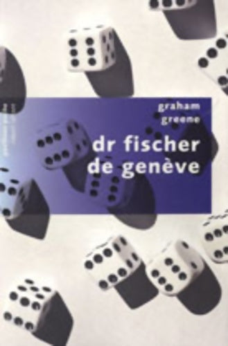 Livrenpoche : Dr Fischer de Genève - Graham Greene - Livre