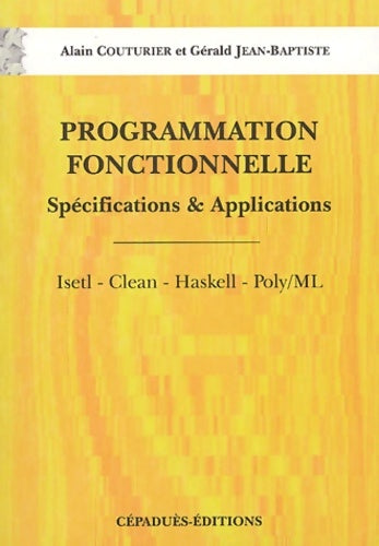 Livrenpoche : Programmation fonctionnelle : Spécifications & Applications - Alain Couturier - Livre