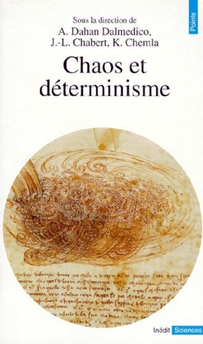 Livrenpoche : Chaos et déterminisme - Amy Dahan-Dalmedico, Jean-Luc Chabert, Karine Chemla - Livre