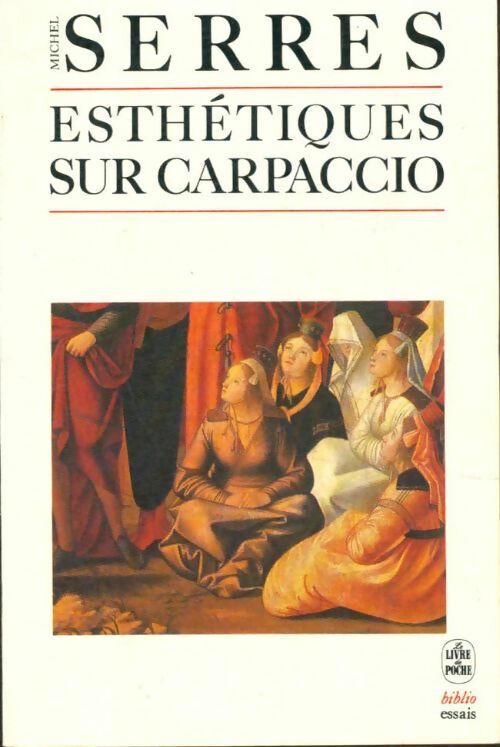 Livrenpoche : Esthétiques. Sur Carpaccio - Michel Serres - Livre