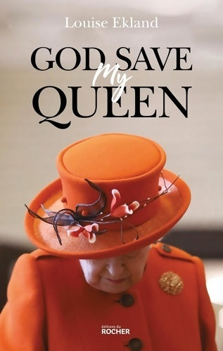 Livrenpoche : God Save My Queen - Louise Ekland - Livre