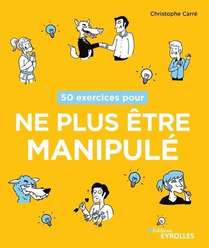 Livrenpoche : 50 exercices pour ne plus être manipulé - Christophe Carré - Livre
