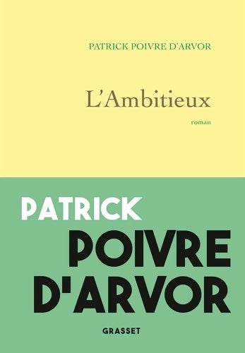 Livrenpoche : L'ambitieux : Roman - Patrick Poivre d'Arvor - Livre