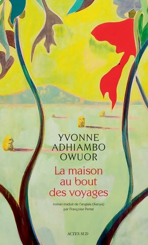 Livrenpoche : La Maison au bout des voyages - Yvonne Adhiambo Owuor - Livre