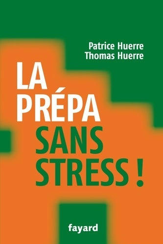Livrenpoche : La prépa sans stress - Docteur Patrice Huerre - Livre