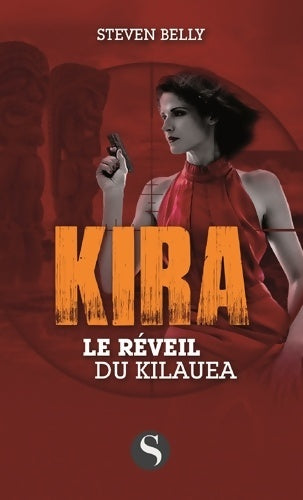 Livrenpoche : Le réveil de Kilaua : Kira - Steven Belly - Livre