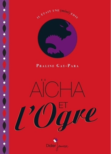 Livrenpoche : Aïcha et l'ogre - Praline Gay-Para - Livre