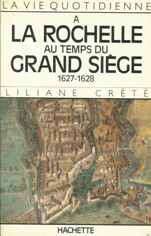 Livrenpoche : Vie q. À la rochelle au temps du grand siècle - Crete-L - Livre