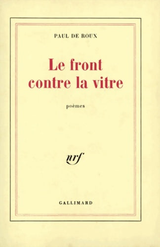 Livrenpoche : Le front contre la vitre - Paul De Roux - Livre