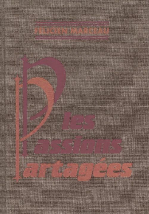 Livrenpoche : Les passions partagées - Félicien Marceau - Livre