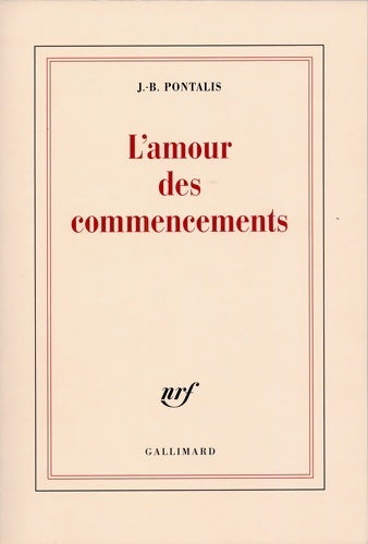 Livrenpoche : L'amour des commencements - Jean-Bernard Pontalis - Livre