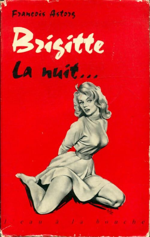 Livrenpoche : Brigitte la nuit ... - François Astorg - Livre