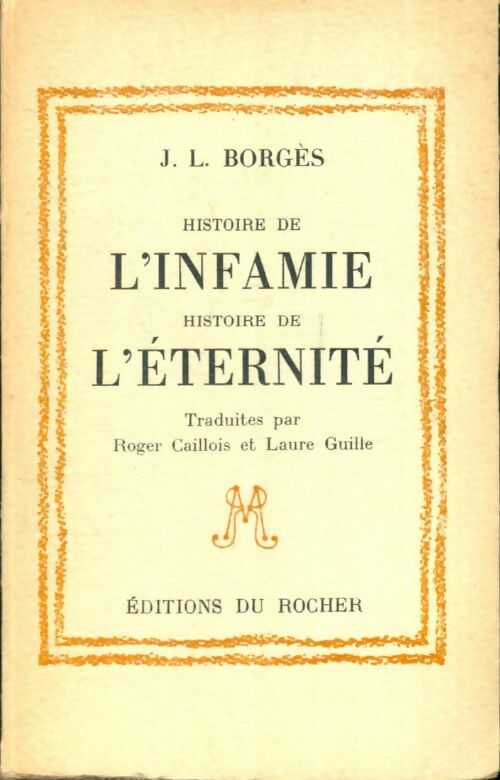 Livrenpoche : Histoire de l'infamie / Histoire de l'éternité - Jorge Luis Borges - Livre
