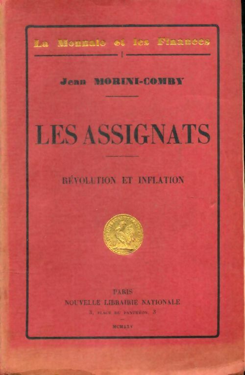 Livrenpoche : La monnaie et les finances Tome I : Les assignats, révolution et inflation - Jean Morini-Combry - Livre