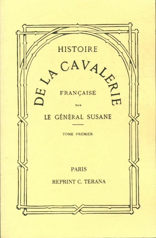 Livrenpoche : Histoire de la cavalerie Tome I - Général Susane - Livre