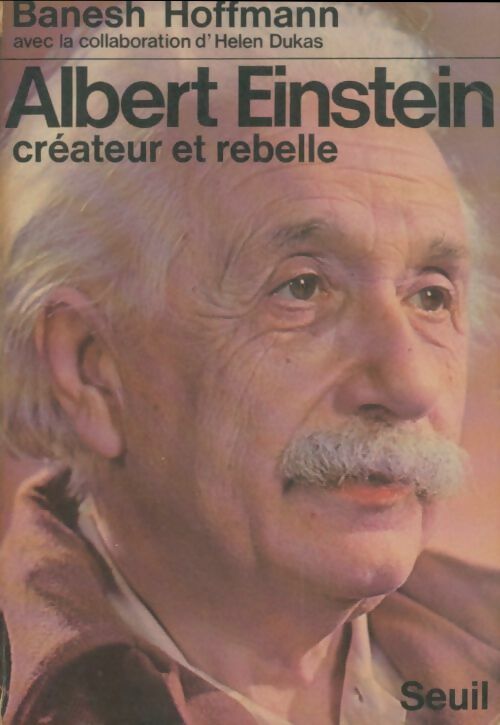 Livrenpoche : Albert Einstein. Créateur et rebelle - Banesh Hoffmann - Livre
