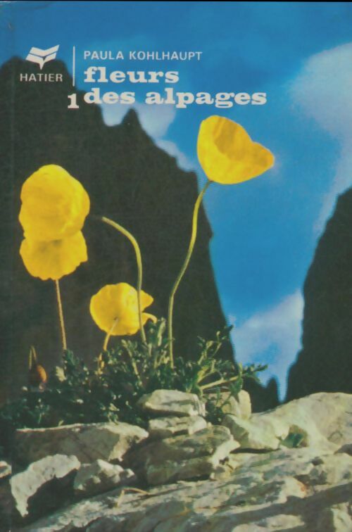 Livrenpoche : Fleurs des alpages Tome I - Paula Kohlhaupt - Livre
