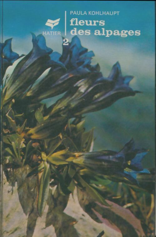 Livrenpoche : Fleurs des alpages Tome II - Paula Kohlhaupt - Livre
