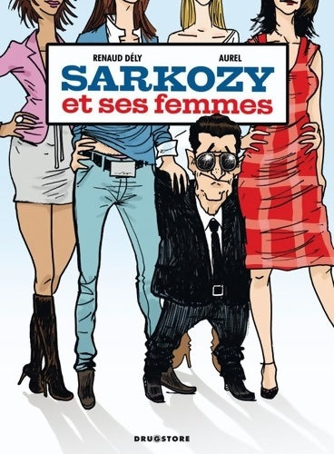 Livrenpoche : Sarkozy et ses femmes - Renaud Dély - Livre