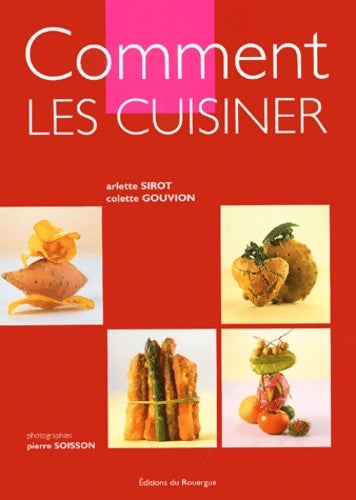 Livrenpoche : Comment les cuisiner ? - Arlette Sirot - Livre