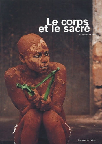Livrenpoche : Le Corps et le Sacré - Françoise Gründ - Livre