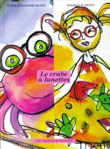 Livrenpoche : Le Crabe à lunettes - Isabelle Petit - Livre