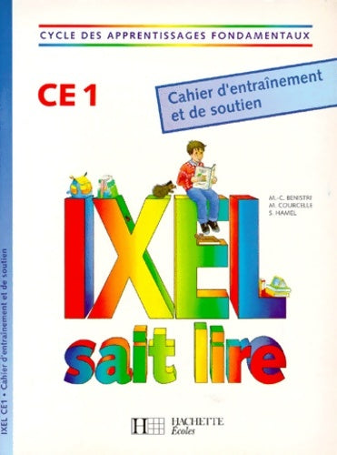 Livrenpoche : Ixel sait lire CE1. Cahier d'entraînement et de soutien - Marie-Claude Benistri-Bell - Livre