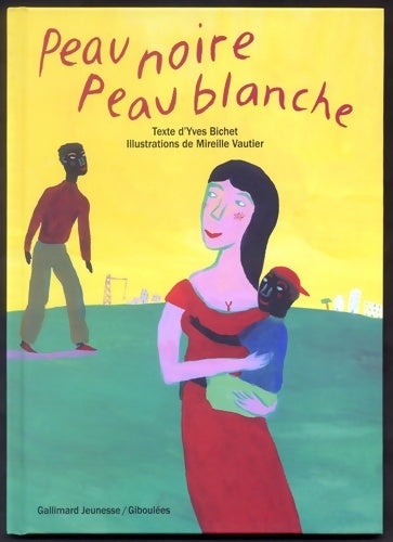 Livrenpoche : PEAU NOIRE PEAU BLANCHE - A partir de 5 ans - Yves Bichet - Livre