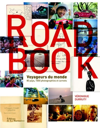Livrenpoche : Road Book : Voyageurs du monde 80 pays 1000 photographies et carnets - Véronique Durruty - Livre