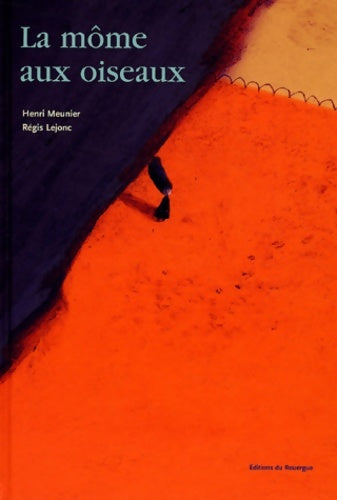 Livrenpoche : La Môme aux oiseaux - Henri Meunier - Livre
