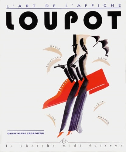Livrenpoche : L'art de l'affiche : Loupot - Christophe ZAGRODZKI - Livre