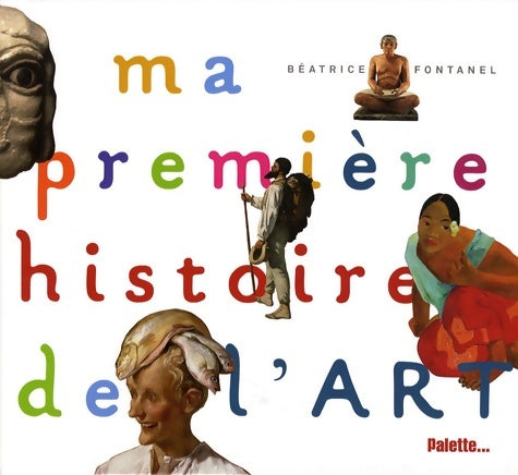 Livrenpoche : Ma première histoire de l'art - Béatrice Fontanel - Livre