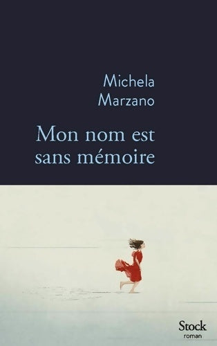 Livrenpoche : Mon nom est sans mémoire - Michela Marzano - Livre
