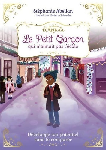 Livrenpoche : Le petit garçon qui n'aimait pas l'école - Illustré - Stéphanie Abellan - Livre