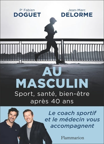 Livrenpoche : Au masculin : Sport santé bien-être après 40 ans - Jean-Marc Delorme - Livre