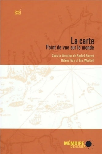 Livrenpoche : La carte - Point de vue sur le monde - Rachel Bouvet - Livre