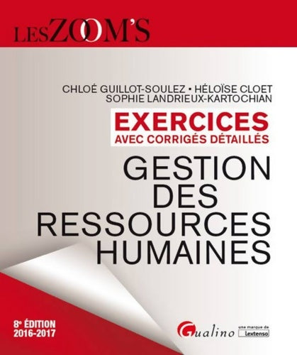 Livrenpoche : Exercices avec corrigés détaillés - Gestion des ressources humaines 2016-2017 - Chloe Guillot-Soulez - Livre