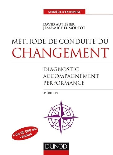Livrenpoche : Méthode de conduite du changement - 4e éd. - Diagnostic Accompagnement Performance : Diagnostic Accompagnement Performance - Jean-Michel Moutot - Livre