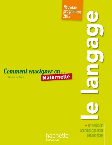 Livrenpoche : Comment enseigner le langage en maternelle - Chantal Mettoudi - Livre