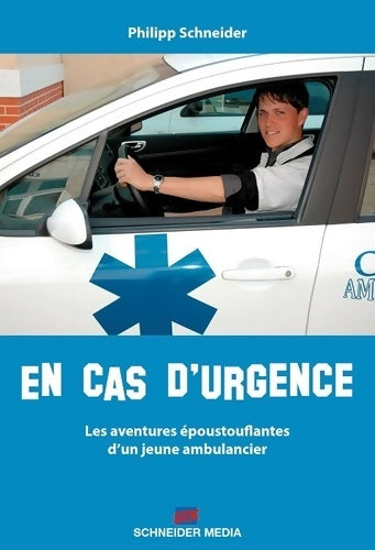 Livrenpoche : EN CAS D'URGENCE... JEUNE AMBULANCIER - SCHNEIDER Philipp - Livre