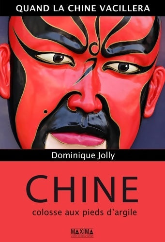 Livrenpoche : Chine colosse aux pieds d'argile : Quand la Chine vacillera - Dominique Jolly - Livre