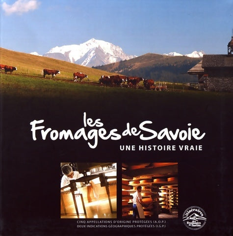 Livrenpoche : Les fromages de Savoie : Une histoire vraie - Stéphanie Dagherir - Livre