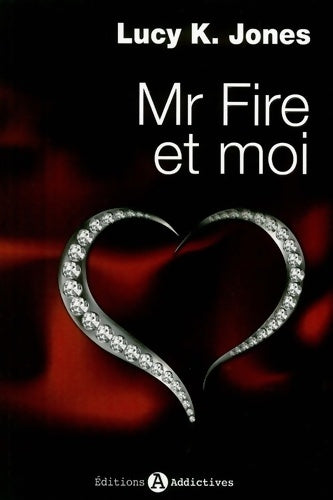 Livrenpoche : Mr Fire et moi Tome I - Lucy K. Jones - Livre