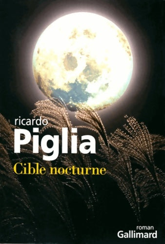 Livrenpoche : Cible nocturne - Ricardo Piglia - Livre