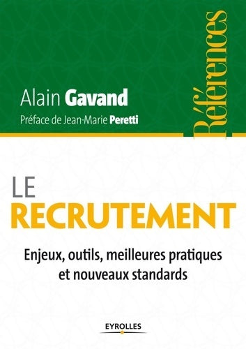 Livrenpoche : Le recrutement : Enjeux outils meilleures pratiques et nouveaux standards. - Alain Gavand - Livre