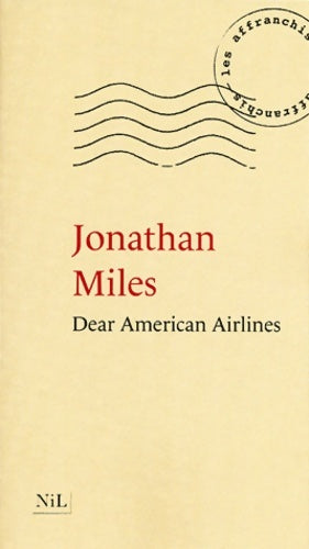 Livrenpoche : Dear American Airlines - Jonathan Miles - Livre