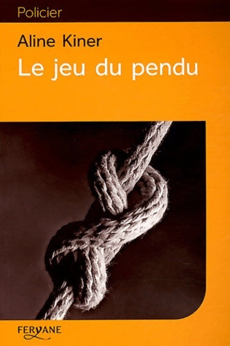 Livrenpoche : Le jeu du pendu - Aline Kiner - Livre