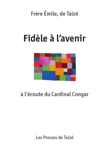 Livrenpoche : fidèle a l'avenir a l'ecoute du Cardinal Congar - Frère Émile - Livre